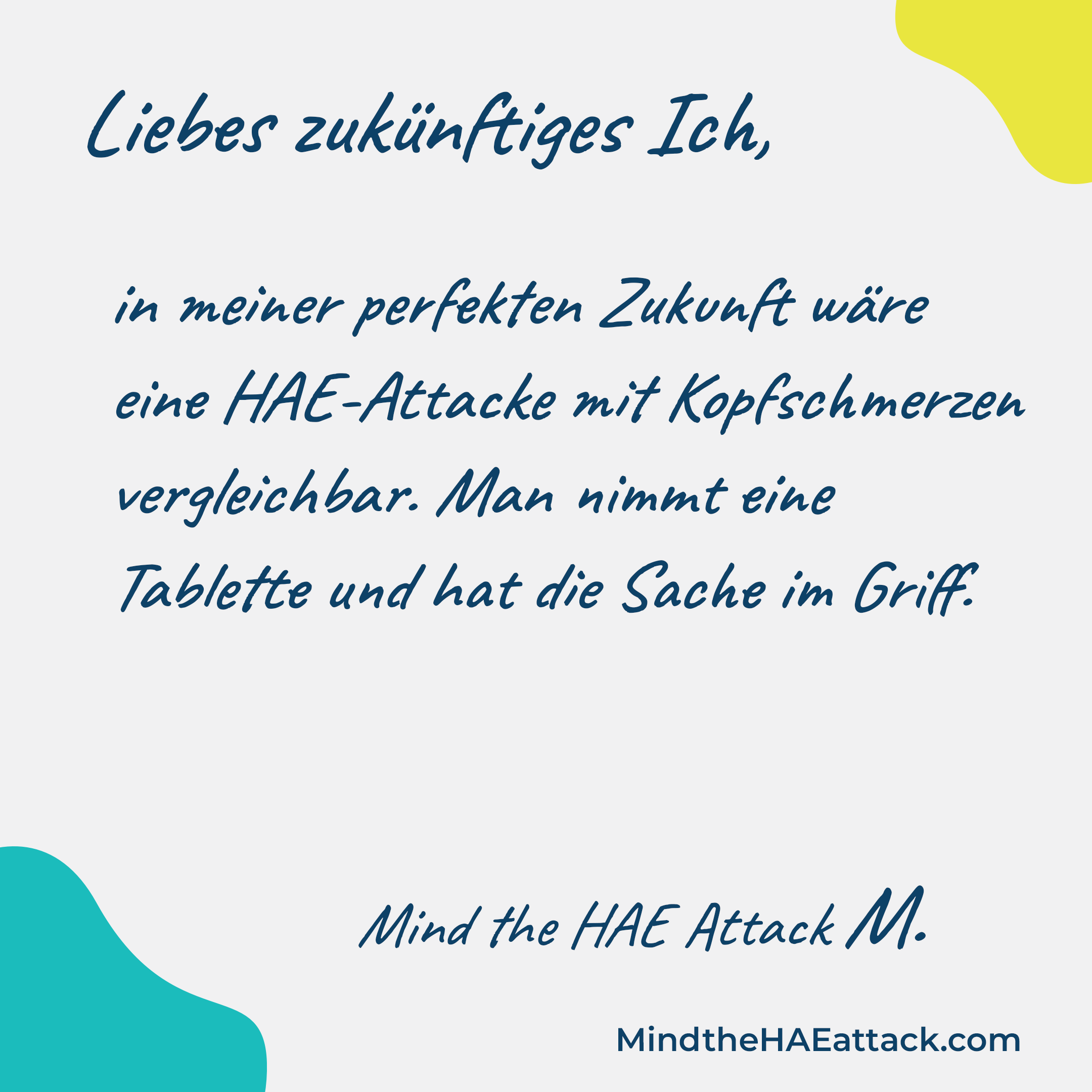 Erinnern Sie sich an Ihre letzte #HAE-Attacke? Mitglieder der HAE-Gemeinschaft schreiben Briefe an sich selbst und geben darin Ratschläge zur Behandlung der nächsten Attacke. Schreiben auch Sie einen Brief an Ihr zukünftiges Ich: https://bit.ly/3ZmsVBy. #MindtheHAEattack macht die Belastung durch #HAE offensichtlich.