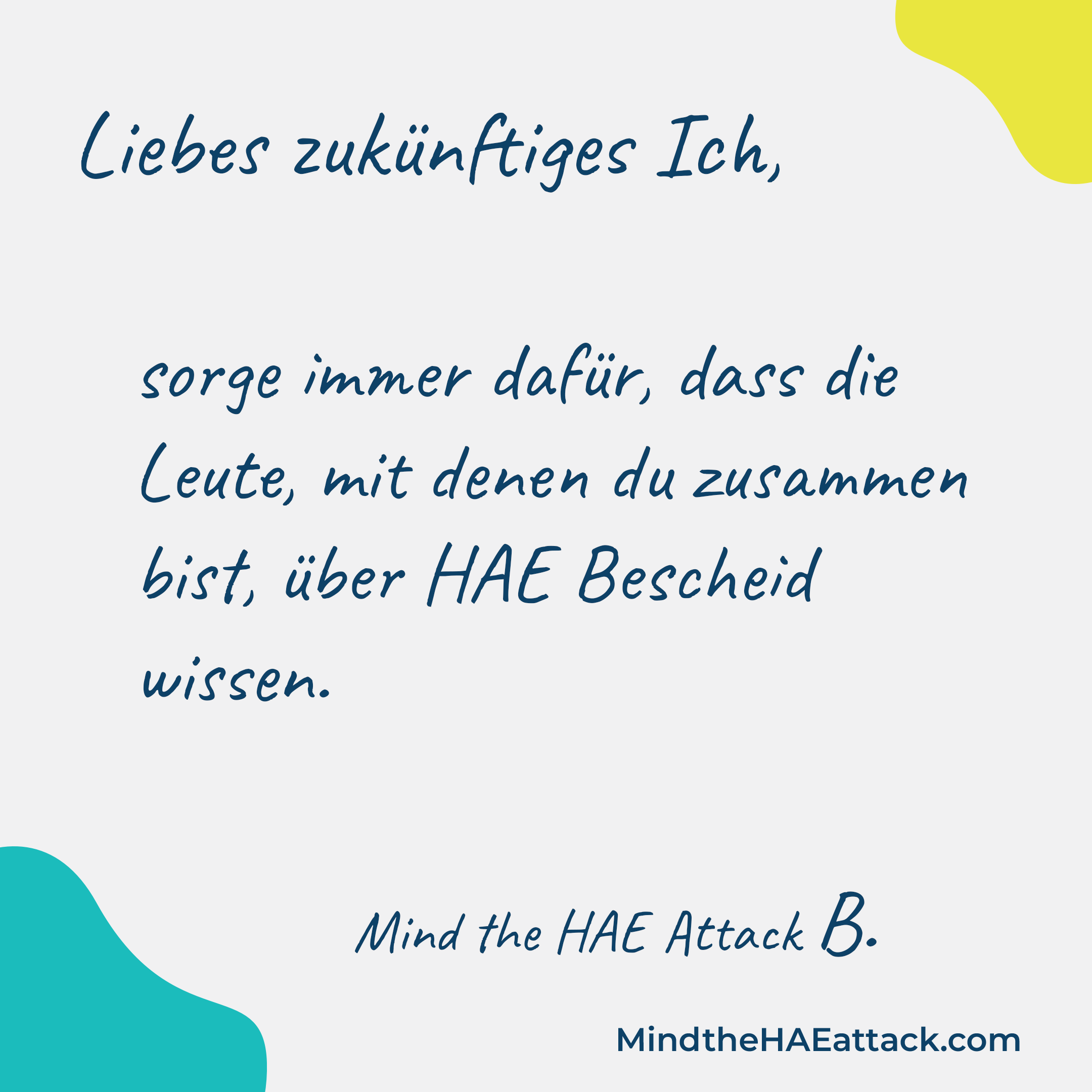 Erinnern Sie sich an Ihre letzte #HAE-Attacke? Mitglieder der HAE-Gemeinschaft schreiben Briefe an sich selbst und geben darin Ratschläge zur Behandlung der nächsten Attacke. Schreiben auch Sie einen Brief an Ihr zukünftiges Ich: https://bit.ly/3ZmsVBy. #MindtheHAEattack macht die Belastung durch #HAE offensichtlich.