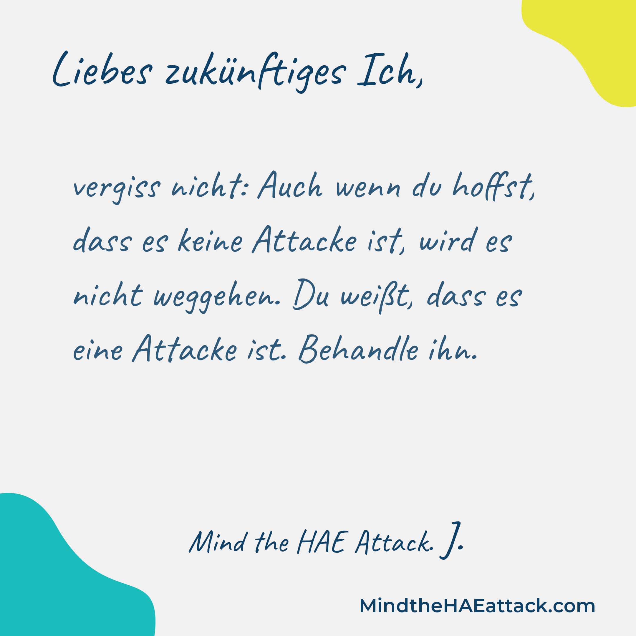 Erinnern Sie sich an Ihre letzte #HAE-Attacke? Mitglieder der HAE-Gemeinschaft schreiben Briefe an sich selbst und geben darin Ratschläge zur Behandlung der nächsten Attacke. Schreiben auch Sie einen Brief an Ihr zukünftiges Ich: https://bit.ly/3ZmsVBy. #MindtheHAEattack macht die Belastung durch #HAE offensichtlich.