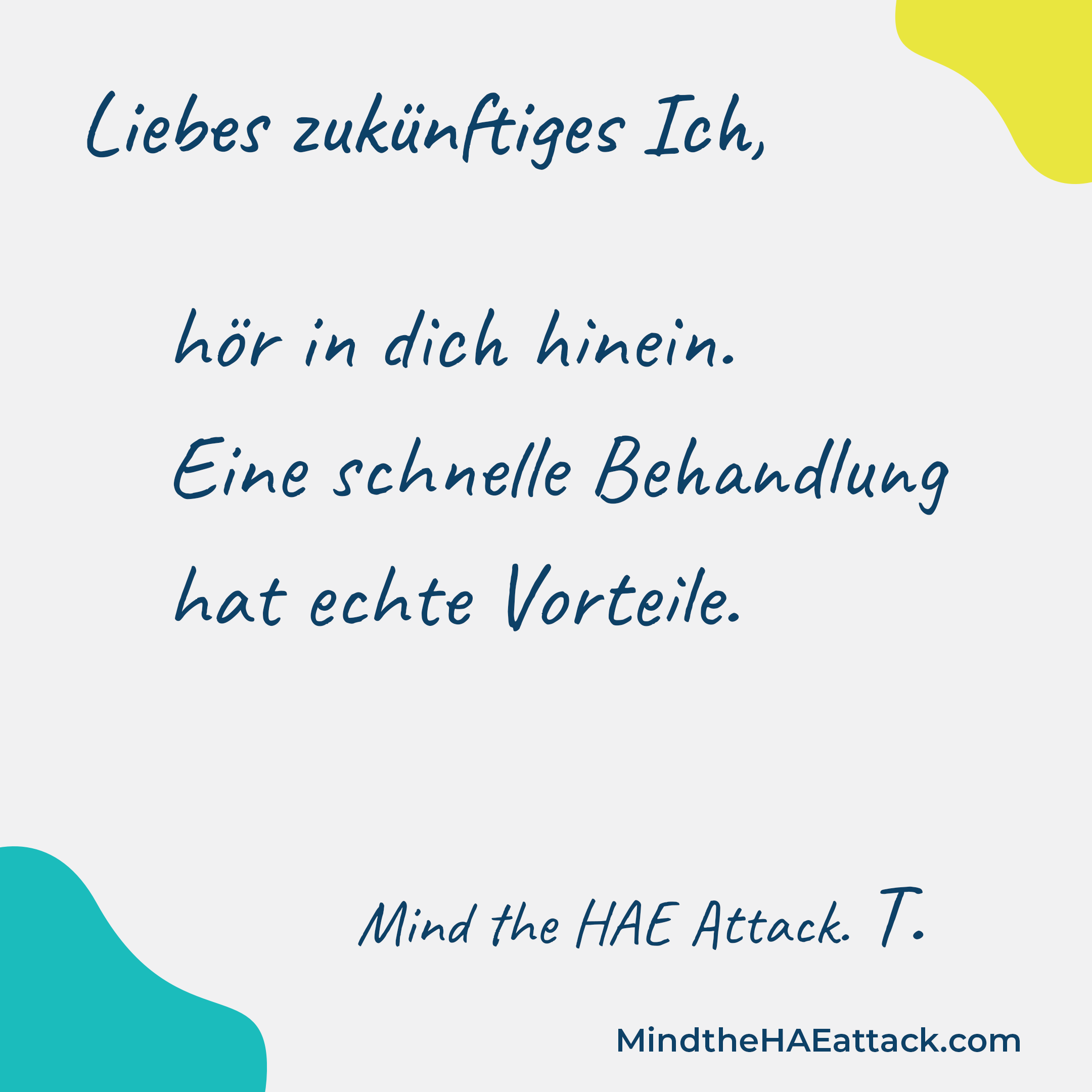 Erinnern Sie sich an Ihre letzte #HAE-Attacke? Mitglieder der HAE-Gemeinschaft schreiben Briefe an sich selbst und geben darin Ratschläge zur Behandlung der nächsten Attacke. Schreiben auch Sie einen Brief an Ihr zukünftiges Ich: https://bit.ly/3ZmsVBy. #MindtheHAEattack macht die Belastung durch #HAE offensichtlich.