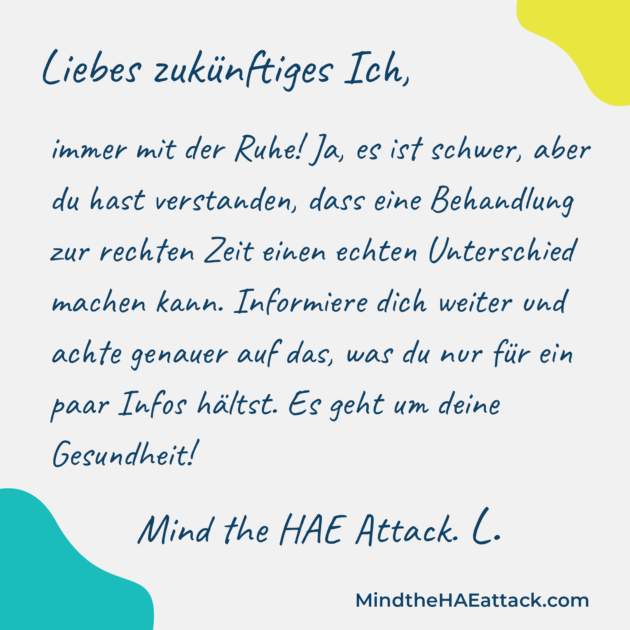 Erinnern Sie sich an Ihre letzte #HAE-Attacke? Mitglieder der HAE-Gemeinschaft schreiben Briefe an sich selbst und geben darin Ratschläge zur Behandlung der nächsten Attacke. Schreiben auch Sie einen Brief an Ihr zukünftiges Ich: https://bit.ly/3ZmsVBy. #MindtheHAEattack macht die Belastung durch #HAE offensichtlich.